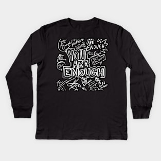 you are enough Kids Long Sleeve T-Shirt